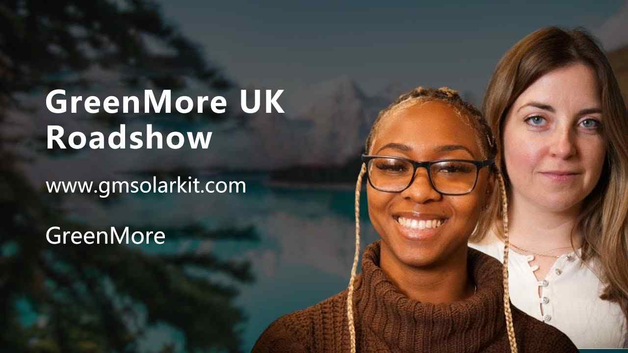 GreenMore UK Roadshow: Beyond Solar Solutions, Delivering Premium Service and Support