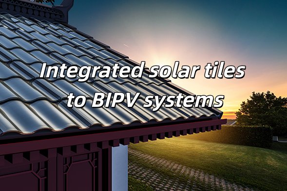 How Solar Roofing Tiles Integrate With BIPV Systems？